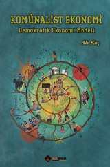 Komünalist Ekonomi-Demokratik Ekonomi Modeli Ali Koç Aryen
