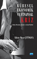 Küresel Ekonomik ve Finansal Kriz Murat Çetinkaya Nobel Akademik Yayıncılık
