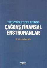 Turizm İşletmelerinde Çağdaş Finansal Enstrümanlar Lütfi Mustafa Şen Değişim Yayınları