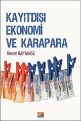 Kayıtdışı Ekonomi ve Karapara Kerem Kaptangil Siyasal Kitabevi