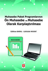Muhasebe Paket Programlarının Ön Muhasebe ve Muhasebe Olarak Karşılaştırılması Gökhan Baral Ekin Basım Yayın
