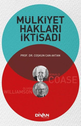 Mülkiyet Hakları İktisadı Coşkun Can Aktan Divan Kitap