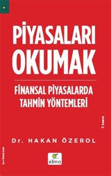 Piyasaları Okumak - Finansal Piyasalarda Tahmin Yöntemleri Hakan Özerol Elma Yayınevi