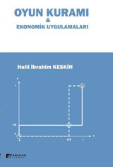 Oyun Kuramı ve Ekonomik Uygulamaları Halil İbrahim Keskin Karahan Kitabevi