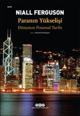 Paranın Yükselişi - Dünyanın Finansal Tarihi Niall Ferguson Yapı Kredi Yayınları