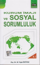 Kurum İmajı ve Sosyal Sorumluluk M. Nejat Özüpek Eğitim Yayınevi