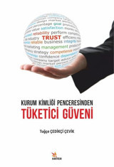 Kurum Kimliği Penceresinden Tüketici Güveni Tuğçe Çedikçi Çevik Kriter