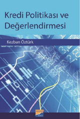 Kredi Politikası ve Değerlendirmesi Kezban Öztürk Siyasal Kitabevi