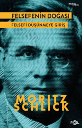 Felsefenin Doğası - Felsefi Düşünmeye Giriş Moritz Schlick Fol Kitap