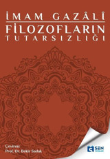 Filozofların Tutarsızlığı İmam Gazali Sen Yayınları