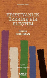 Hristiyanlık Üzerine Bir Eleştiri - Anarşizm Serisi Emma Goldman Gece Kitaplığı