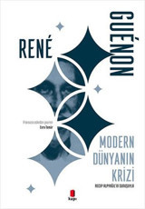 Modern Dünyanın Krizi Rene Guenon Kapı Yayınları