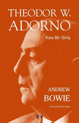 Theodor W.Adorno - Kısa Bir Giriş Andrew Bowie Say Yayınları