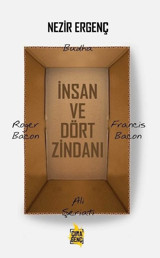 İnsan ve Dört Zindanı Nezir Ergenç Çıra Genç