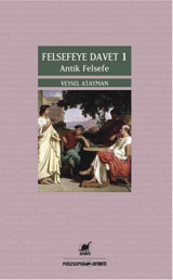 Felsefeye Davet 1 - Antik Felsefe Veysel Atayman Ayrıntı Yayınları