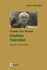 Uzaktan Yakından Claude Lévi-Strauss Metis Yayınları