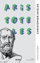 Aristoteles - Filozoflar Serisi Christopher Shields Alfa Yayıncılık
