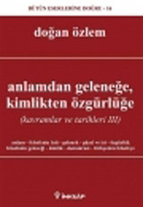 Anlamdan GeleneğeKimlikten Özgürlüğe (Kavramlar ve Tarihleri III) Doğan Özlem İnkılap Kitabevi