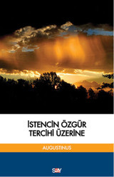 İstencin Özgür Tercihi Üzerine Aurelius Augustinius Say Yayınları