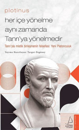 Plotinus - Her İçe Yönelme Aynı Zamanda Tanrı'ya Yönelmedir Turgut Özgüney Destek Yayınları