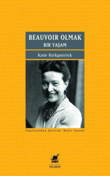 Beauvoir Olmak - Bir Yaşam Kate Kirkpatrick Ayrıntı Yayınları