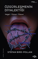 Özgürleşmenin Diyalektiği - Hegel - Freud - Fanon Stefan Bird - Pollan Fol Kitap
