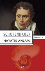 Hayatın Anlamı Arthur Schopenhauer Say Yayınları