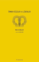 Örnek Kişiler ve Liderler Max Scheler Pinhan Yayıncılık