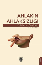 Ahlakın Ahlaksızlığı Frederic Paulhan Dorlion Yayınevi