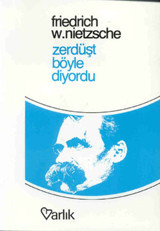 Zerdüşt Böyle Diyordu Friedrich Nietzsche Varlık Yayınları