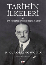 Tarihin İlkeleri ve Tarih Felsefesi Üstune Başka Yazılar R. G. Collingwood Say Yayınları