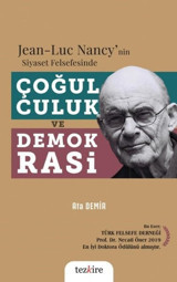 Jean - Luc Nancy'nin Siyaset Felsefesinde Çoğulculuk ve Demokrasi Ata Demir Tezkire Yayınları