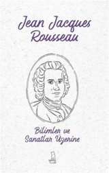Bilimler ve Sanatlar Üzerine Jean Jacques Rousseau Felix Kitap