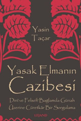 Yasak Elmanın Cazibesi - Dini ve Felsefi Bağlamda Günah Üzerine Cüretkar Bir Sorgulama Yasin Taçar Lejand