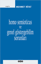 Homo Semioticus ve Genel Göstergebilim Sorunları Mehmet Rifat Yapı Kredi Yayınları