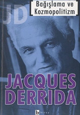 Bağışlama ve Kozmopolitizm Jacques Derrida Birey Yayıncılık