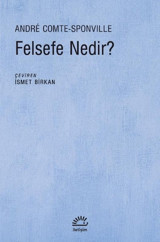 Felsefe Nedir? Andre Comte Sponville İletişim Yayınları