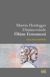 Martin Heidegger Düşüncesinde Ölüm Fenomeni Fadime Rukiye Bayındır Eskiyeni Yayınları