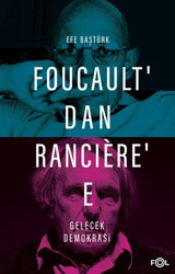 Foucault'dan Ranciere'e Gelecek - Demokrasi Efe Baştürk Fol Kitap