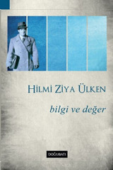 Bilgi ve Değer Hilmi Ziya Ülken Doğu Batı Yayınları