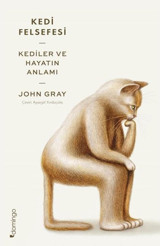Kedi Felsefesi - Kediler ve Hayatın Anlamı John Gray Domingo Yayınevi