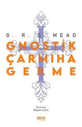 Gnostik Çarmıha Germe George Robert Stow Mead Gece Kitaplığı