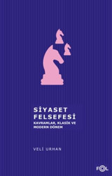 Siyaset Felsefesi: Kavramlar - Klasik ve Modern Dönem Veli Urhan Fol Kitap