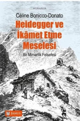 Heidegger ve İkamet Etme Meselesi - Bir Mimarlık Felsefesi Celine Bonicco Donato Janus Yayıncılık