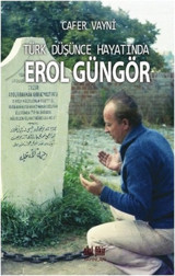 Türk Düşünce Hayatında Erol Güngör Cafer Vayni Akıl Fikir Yayınları