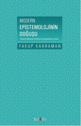 Modern Epistemolojinin Doğuşu Yakup Kahraman Tezkire Yayınları