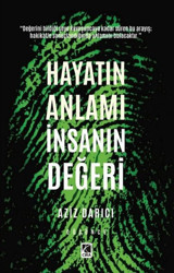 Hayatın Anlamı İnsanın Değeri Aziz Darıcı Çıra Yayınları