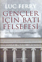 Gençler İçin Batı Felsefesi Luc Ferry İş Bankası Kültür Yayınları