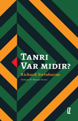 Tanrı Var mıdır? Richard Swinburne İz Yayıncılık