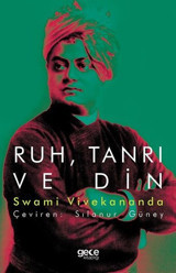 Ruh Tanrı ve Din Swami Vivekananda Gece Kitaplığı